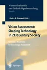 Vision Assessment: Shaping Technology in 21st Century Society: Towards a Repertoire for Technology Assessment (Softcover Reprint of the Original 1st 2