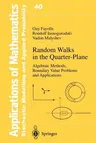 Random Walks in the Quarter-Plane: Algebraic Methods, Boundary Value Problems and Applications (Softcover Reprint of the Original 1st 1999)