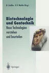 Biotechnologie Und Gentechnik: Neue Technologien Verstehen Und Beurteilen (Softcover Reprint of the Original 1st 1999)