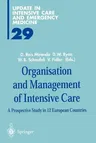 Organisation and Management of Intensive Care: A Prospective Study in 12 European Countries (Softcover Reprint of the Original 1st 1998)