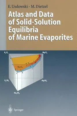 Atlas and Data of Solid-Solution Equilibria of Marine Evaporites (Softcover Reprint of the Original 1st 1998)