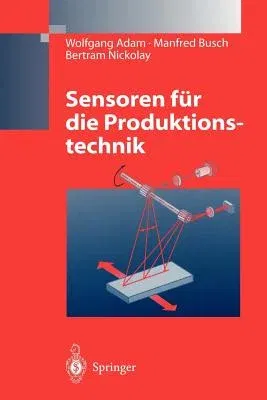 Sensoren Für Die Produktionstechnik (Softcover Reprint of the Original 1st 1997)