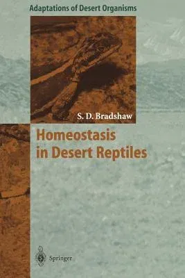 Homeostasis in Desert Reptiles (Softcover Reprint of the Original 1st 1997)