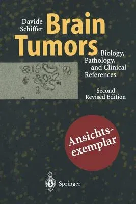 Brain Tumors: Biology, Pathology and Clinical References (1997. Softcover Reprint of the Original 2nd 1997)