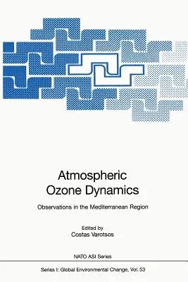 Atmospheric Ozone Dynamics: Observations in the Mediterranean Region (Softcover Reprint of the Original 1st 1997)