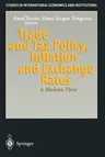 Trade and Tax Policy, Inflation and Exchange Rates: A Modern View (Softcover Reprint of the Original 1st 1997)