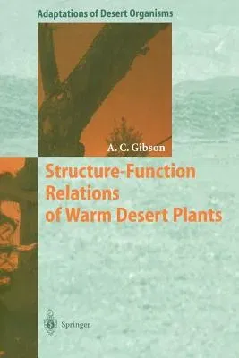 Structure-Function Relations of Warm Desert Plants (Softcover Reprint of the Original 1st 1996)