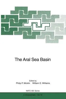 The Aral Sea Basin (Softcover Reprint of the Original 1st 1996)