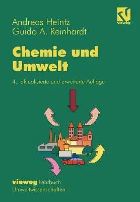 Chemie Und Umwelt: Ein Studienbuch Für Chemiker, Physiker, Boilogen Und Geologen (4. Aufl. 1996. Softcover Reprint of the Original 4th 1996)