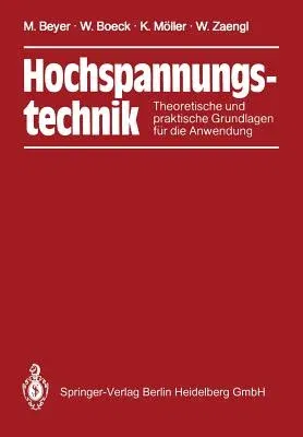 Hochspannungstechnik: Theoretische Und Praktische Grundlagen (Softcover Reprint of the Original 1st 1986)