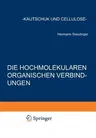 Die Hochmolekularen Organischen Verbindungen: Kautschuk Und Cellulose (Softcover Reprint of the Original 1st 1960)