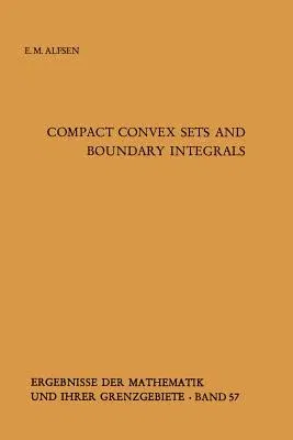 Compact Convex Sets and Boundary Integrals (Softcover Reprint of the Original 1st 1971)