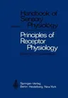 Principles of Receptor Physiology (Softcover Reprint of the Original 1st 1971)