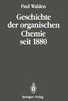 Geschichte Der Organischen Chemie Seit 1880: Band 2: Seit 1880 (1941)