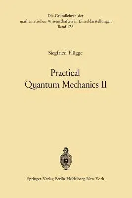 Practical Quantum Mechanics II (Softcover Reprint of the Original 1st 1971)