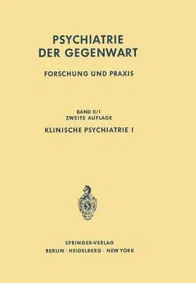 Klinische Psychiatrie I (2. Aufl. 1972. Softcover Reprint of the Original 2nd 1972)