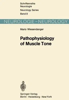 Pathophysiology of Muscle Tone (Softcover Reprint of the Original 1st 1972)