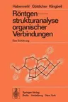 Röntgenstrukturanalyse Organischer Verbindungen: Eine Einführung (Softcover Reprint of the Original 1st 1973)