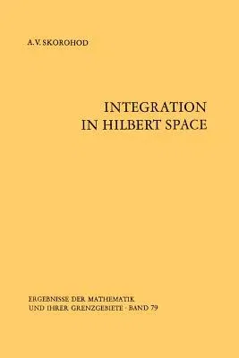 Integration in Hilbert Space (Softcover Reprint of the Original 1st 1974)