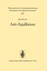 Anti-Äquilibrium: Über Die Theorien Der Wirtschaftssysteme Und Die Damit Verbundenen Forschungsaufgaben (Softcover Reprint of the Original 1st 1975)