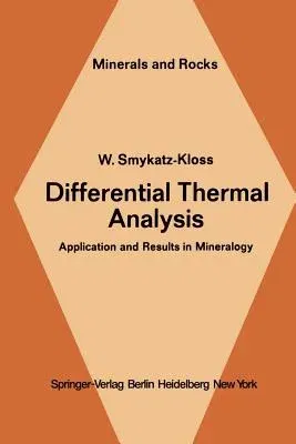 Differential Thermal Analysis: Application and Results in Mineralogy (Softcover Reprint of the Original 1st 1974)