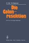 Die Colonresektion (Softcover Reprint of the Original 1st 1976)