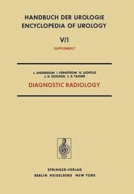 Diagnostic Radiology: Radionuclides in Urology - Urological Ultrasonography - Percutaneous Puncture Nephrostomy (Softcover Reprint of the Original 1st