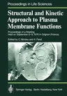 Structural and Kinetic Approach to Plasma Membrane Functions: Proceedings of a Meeting Held on September 6-9, 1976 in Grignon (France) (Softcover Repr