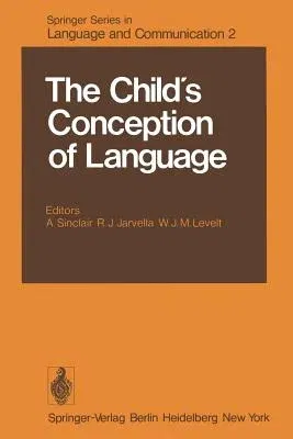 The Child's Conception of Language (Softcover Reprint of the Original 1st 1978)