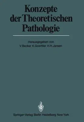 Konzepte Der Theoretischen Pathologie (Softcover Reprint of the Original 1st 1980)