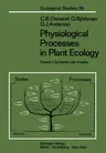 Physiological Processes in Plant Ecology: Toward a Synthesis with Atriplex (Softcover Reprint of the Original 1st 1980)