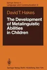 The Development of Metalinguistic Abilities in Children (Softcover Reprint of the Original 1st 1980)