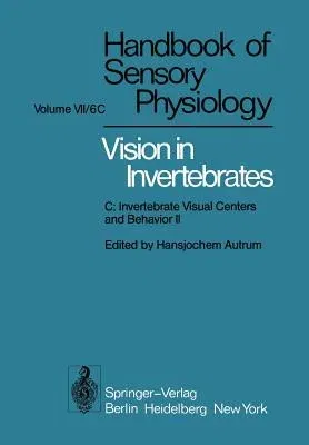 Comparative Physiology and Evolution of Vision in Invertebrates: C: Invertebrate Visual Centers and Behavior II (Softcover Reprint of the Original 1st