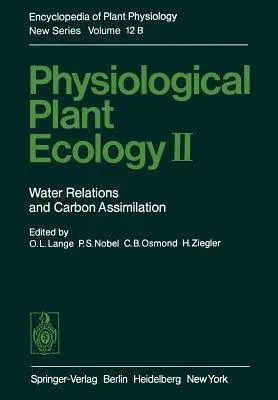 Physiological Plant Ecology II: Water Relations and Carbon Assimilation (Softcover Reprint of the Original 1st 1982)