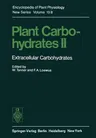 Plant Carbohydrates II: Extracellular Carbohydrates (Softcover Reprint of the Original 1st 1981)