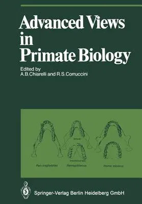 Advanced Views in Primate Biology: Main Lectures of the Viiith Congress of the International Primatological Society, Florence, 7-12 July, 1980 (Softco