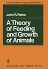 A Theory of Feeding and Growth of Animals (Softcover Reprint of the Original 1st 1982)