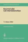 Neuronal-Glial Cell Interrelationships: Report of the Dahlem Workshop on Neuronal-Glial Cell Interrelationships: Ontogeny, Maintenance, Injury, Repair