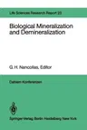 Biological Mineralization and Demineralization: Report of the Dahlem Workshop on Biological Mineralization and Demineralization Berlin 1981, October 1