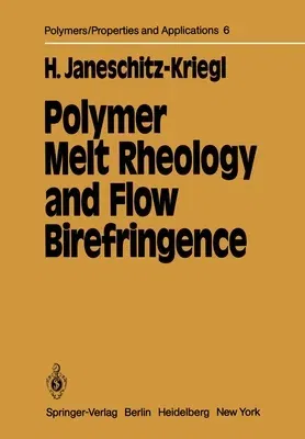 Polymer Melt Rheology and Flow Birefringence (Softcover Reprint of the Original 1st 1983)