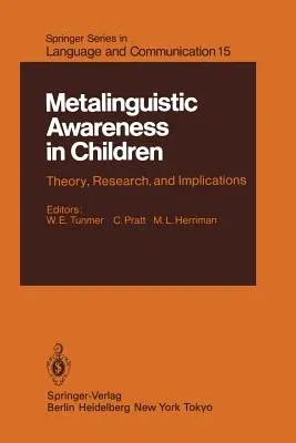 Metalinguistic Awareness in Children: Theory, Research, and Implications (Softcover Reprint of the Original 1st 1984)