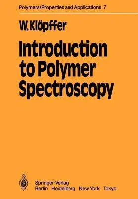 Introduction to Polymer Spectroscopy (Softcover Reprint of the Original 1st 1984)