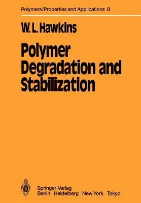 Polymer Degradation and Stabilization (Softcover Reprint of the Original 1st 1984)