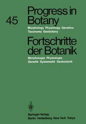 Progress in Botany / Fortschritte Der Botanik: Morphology - Physiology - Genetics - Taxonomy - Geobotany / Morphologie - Physiologie - Genetik - Syste