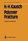 Polymer Fracture (1987. Softcover Reprint of the Original 2nd 1987)