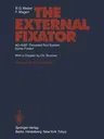 The External Fixator: Ao/Asif-Threaded Rod System Spine-Fixator (Softcover Reprint of the Original 1st 1985)