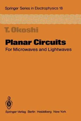 Planar Circuits for Microwaves and Lightwaves (Softcover Reprint of the Original 1st 1985)