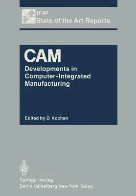 CAM: Developments in Computer-Integrated Manufacturing (1986)