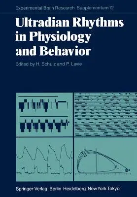 Ultradian Rhythms in Physiology and Behavior (Softcover Reprint of the Original 1st 1985)