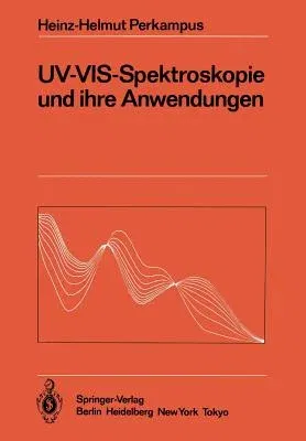 Uv-Vis-Spektroskopie Und Ihre Anwendungen (Softcover Reprint of the Original 1st 1986)